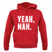 Yeah Nah Unisex Hoodie