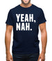 Yeah Nah Mens T-Shirt