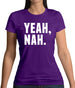 Yeah Nah Womens T-Shirt