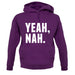 Yeah Nah Unisex Hoodie