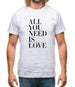 All You Need Is Love Mens T-Shirt