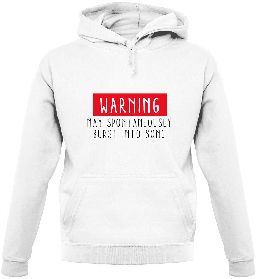 Warning May Spontaneously Burst Into Song Unisex Hoodie