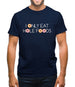 I Only Eat Hole Foods Mens T-Shirt