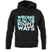 Wrong In All The Right Ways Unisex Hoodie