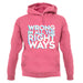 Wrong In All The Right Ways Unisex Hoodie
