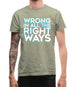Wrong In All The Right Ways Mens T-Shirt