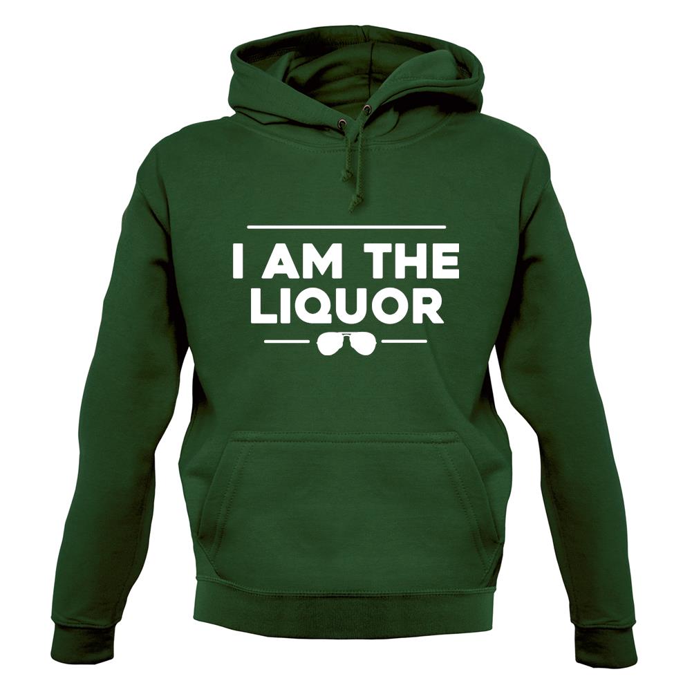I Am The Liquor Unisex Hoodie