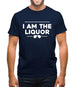 I Am The Liquor Mens T-Shirt