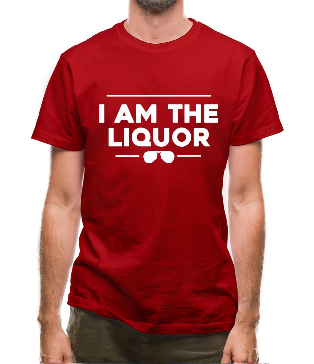 I Am The Liquor Mens T-Shirt