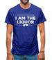 I Am The Liquor Mens T-Shirt