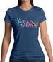 Stay Weird Womens T-Shirt