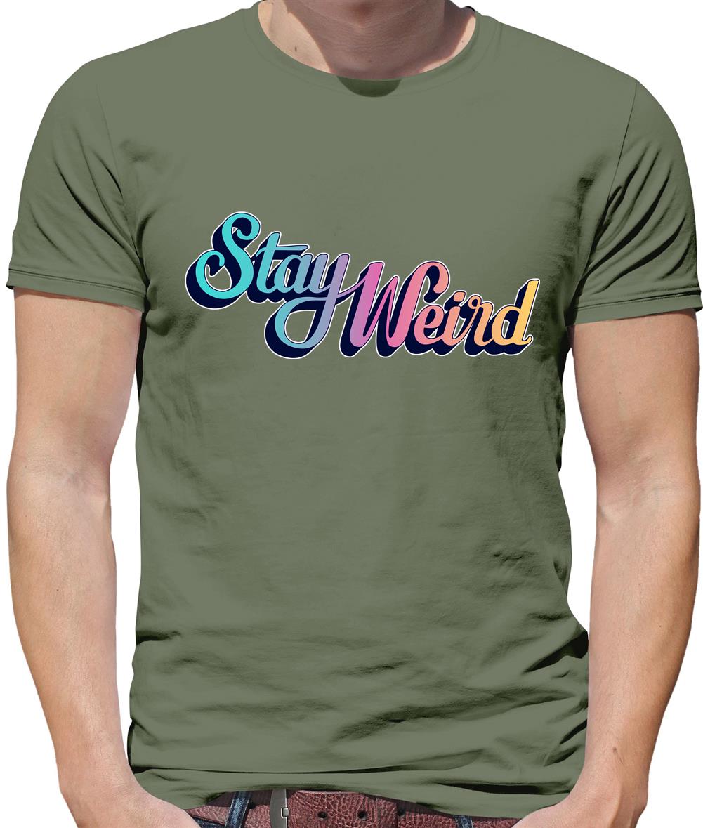 Stay Weird Mens T-Shirt