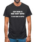 Stop Trying to Make Bevvy A Thing Mens T-Shirt