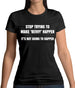 Stop Trying to Make Bevvy A Thing Womens T-Shirt