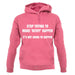 Stop Trying to Make Bevvy A Thing Unisex Hoodie