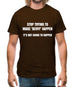 Stop Trying to Make Bevvy A Thing Mens T-Shirt