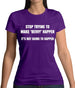Stop Trying to Make Bevvy A Thing Womens T-Shirt