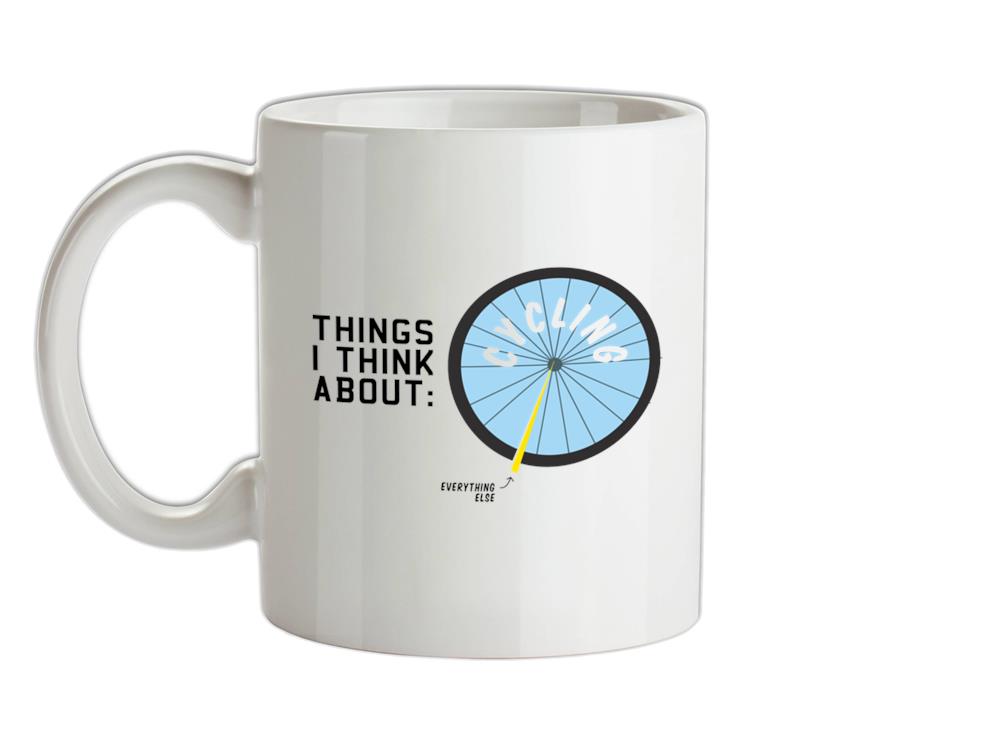 Cycling Is All I Think Ceramic Mug