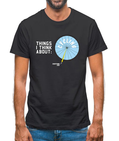I Think About Cycling Mens T-Shirt