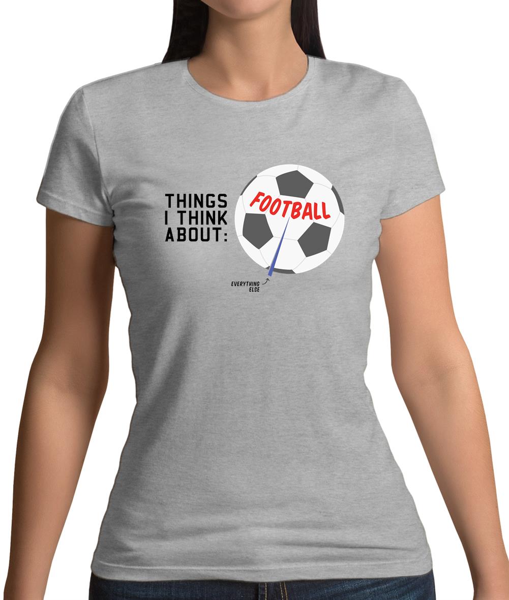 I Think About Football Womens T-Shirt