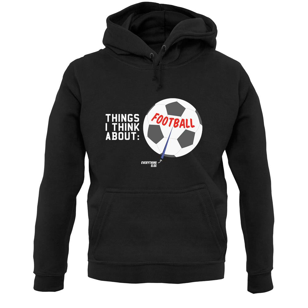 I Think About Football Unisex Hoodie