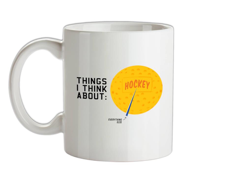 I Think About Hockey Ceramic Mug
