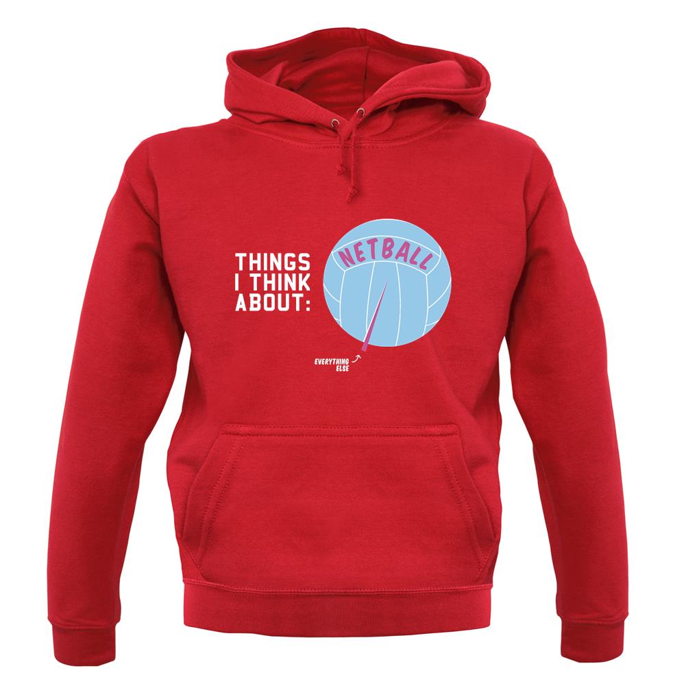 I Think About Netball unisex hoodie