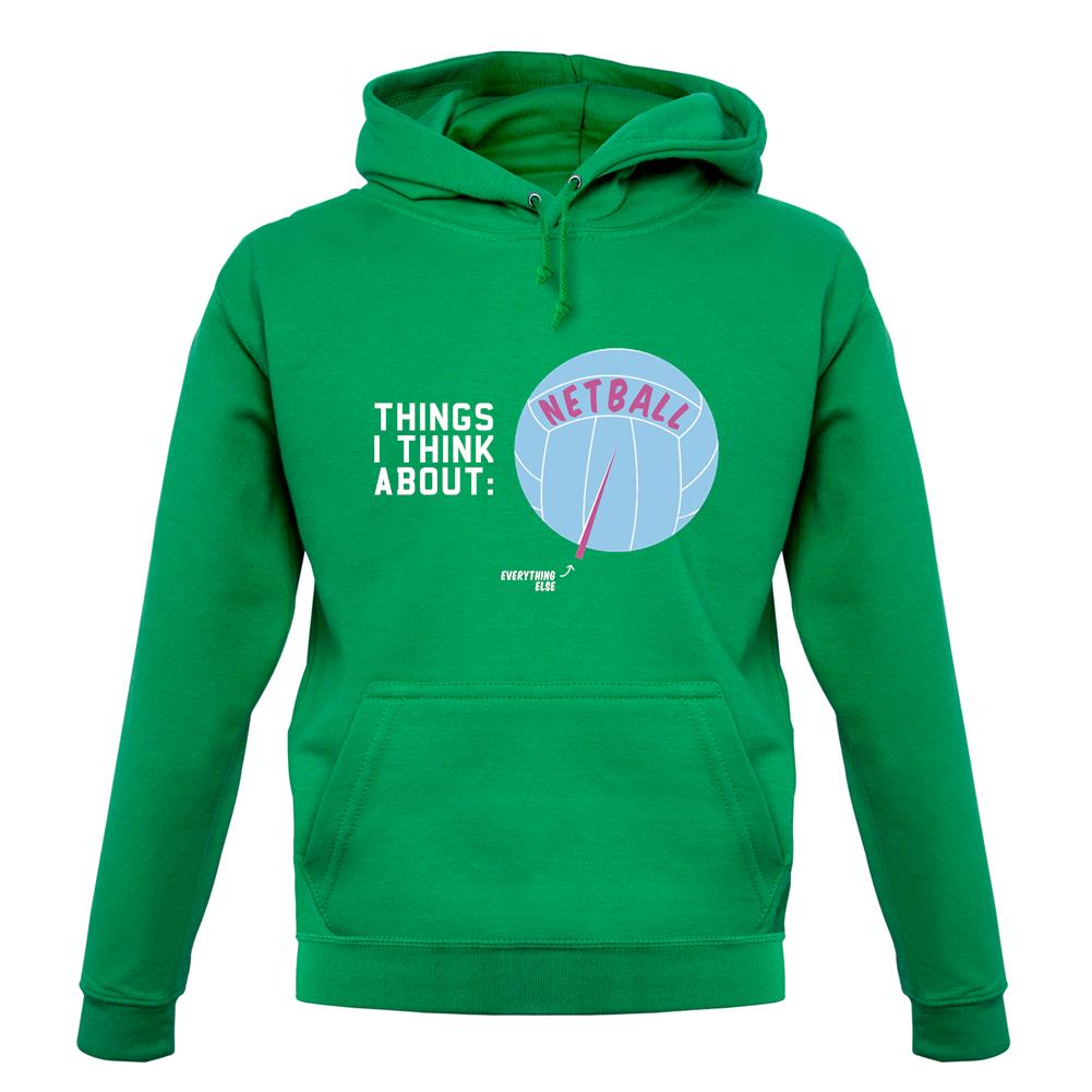 I Think About Netball unisex hoodie