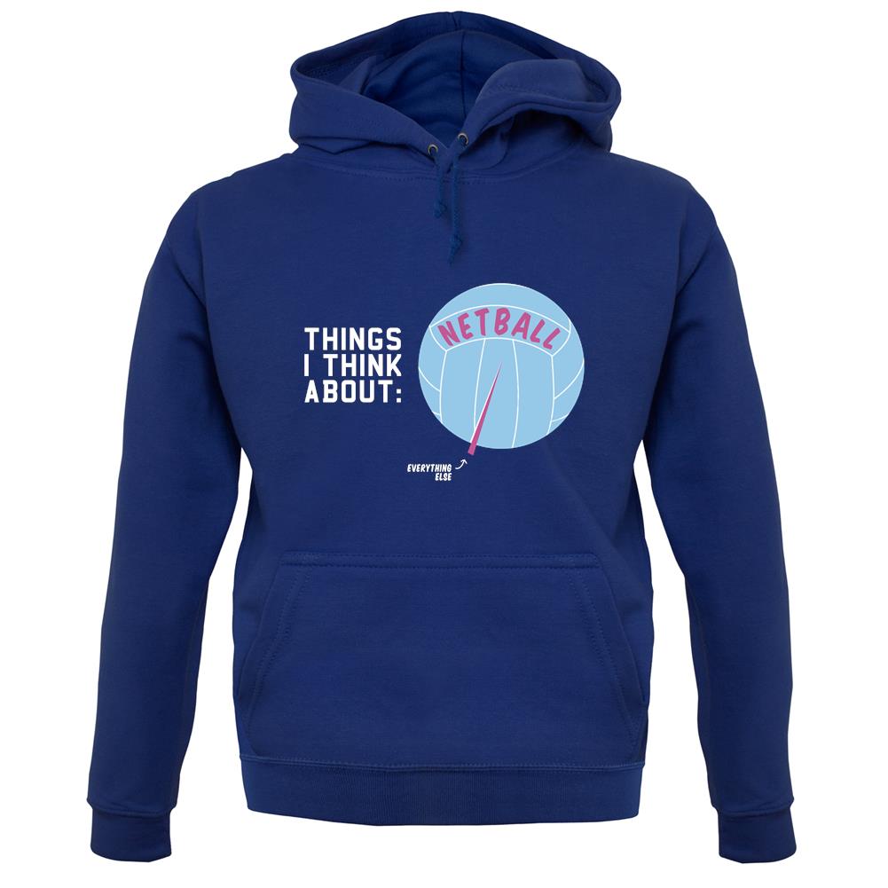 I Think About Netball unisex hoodie