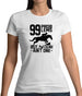 99 Problems But A Ditch Aint One Womens T-Shirt