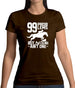 99 Problems But A Ditch Aint One Womens T-Shirt