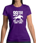 99 Problems But A Ditch Aint One Womens T-Shirt