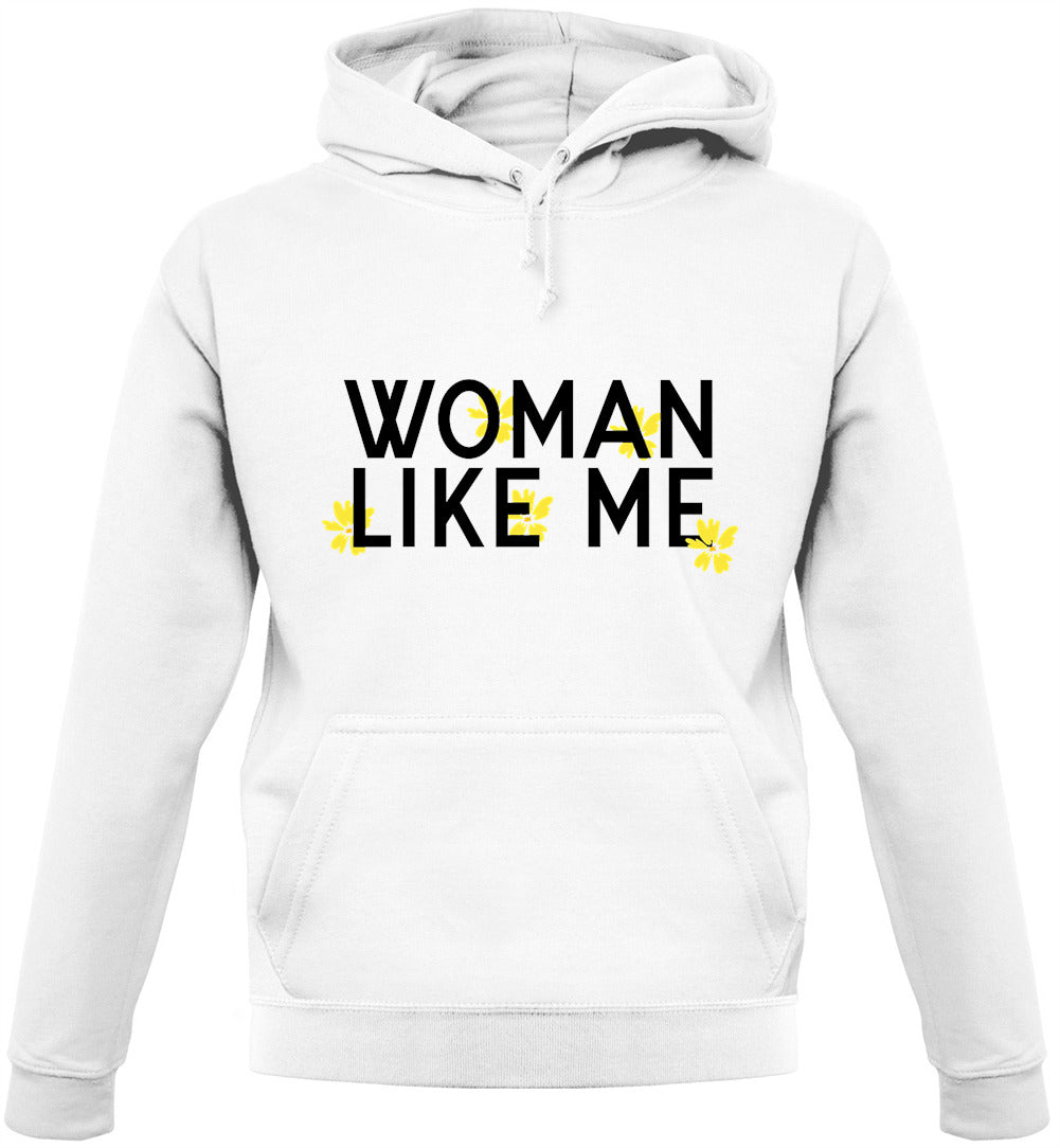 Woman Like Me Unisex Hoodie