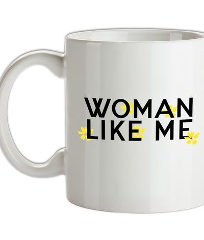 Woman Like Me Ceramic Mug