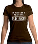 If You Can't Play Nice Play Rugby Womens T-Shirt