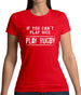If You Can't Play Nice Play Rugby Womens T-Shirt