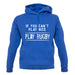 If You Can't Play Nice Play Rugby Unisex Hoodie