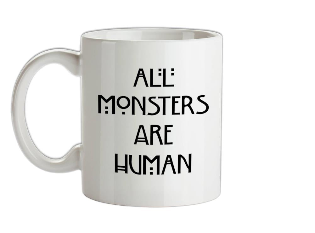All Monsters Are Human Ceramic Mug