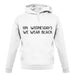 On Wednesdays We Wear Black unisex hoodie