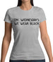 On Wednesdays We Wear Black Womens T-Shirt