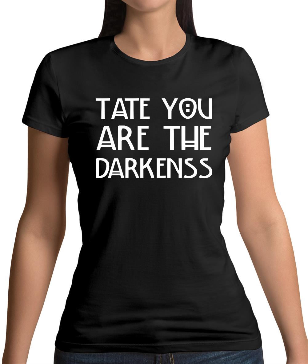 Tate You Are Womens T-Shirt