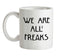 AHS We are all freaks Ceramic Mug