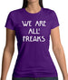 We Are All Freaks FACE Design Womens T-Shirt