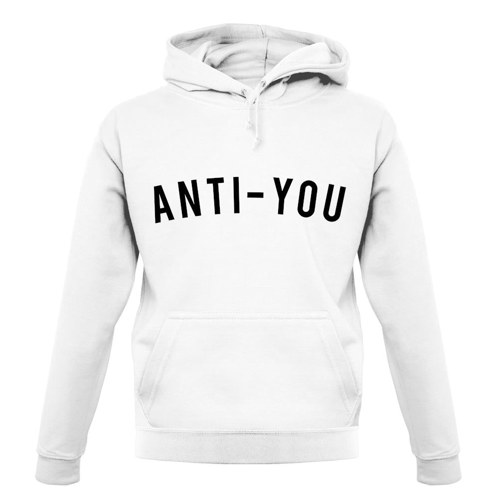 Anti-You unisex hoodie