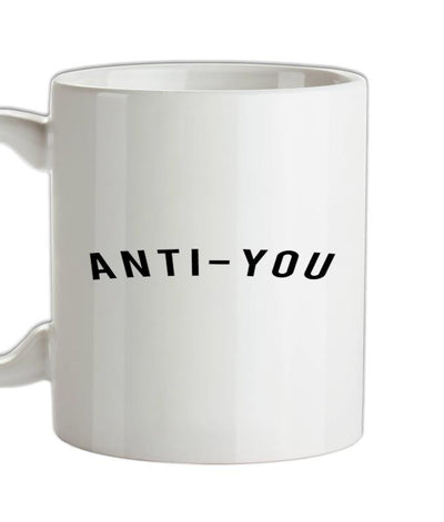 Anti-You Ceramic Mug