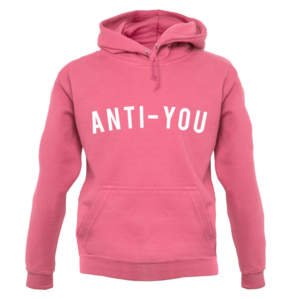 Anti-You unisex hoodie