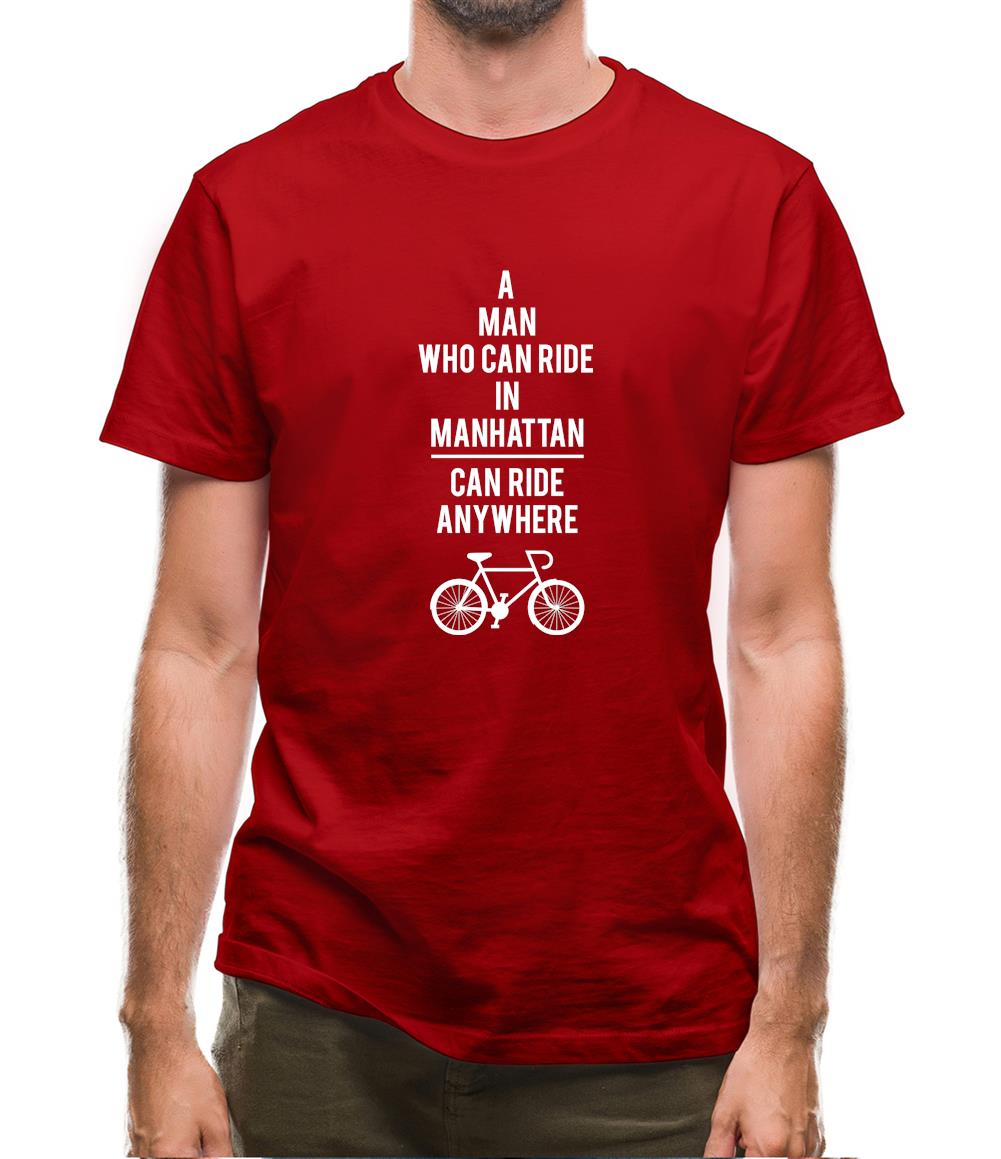 A Man Who Can Ride In Manhattan Can Ride Anywhere Mens T-Shirt
