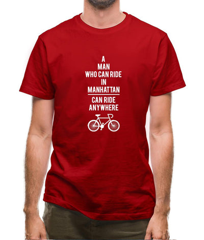 A Man Who Can Ride In Manhattan Can Ride Anywhere Mens T-Shirt