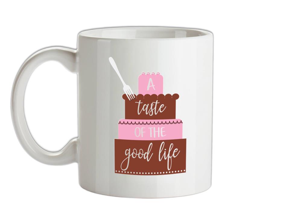 Taste The Good Life Ceramic Mug