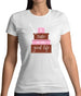 Taste The Good Life Womens T-Shirt